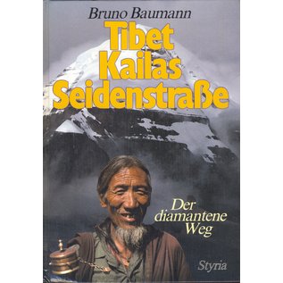 Verlag Styria Tibet Kailas Seidenstrasse: Der Diamantene Weg, von Bruno Baumann