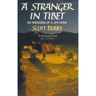 Collins, London A Stranger in Tibet, the adventures of a Zen Monk, by Scott Berry