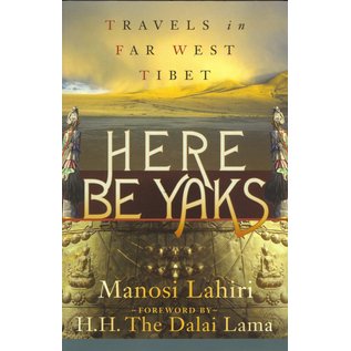 The Intrepid Traveler Here be Yaks, Travels in far west Tibet, by Manosi Lahiri