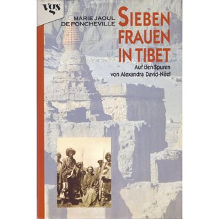 VGS Sieben Frauen in Tibet, Auf den Spuren von Alexandra David-Néel, von Marie Jaoul de Poncheville