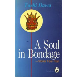 Panda Books A Soul in Bondage: Stories from Tibet, by Tashi Dawa