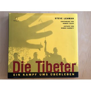 Te Neues, Kempen Die Tibeter: Ein Kampf ums Überleben, von Steve Lehman