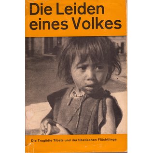 Schweizer Tibethilfe Solothurn Die Leiden eines Volkes, Die Tragödie Tibets und der tibetischen Flüchtlinge,Schweizer Tibethilfe