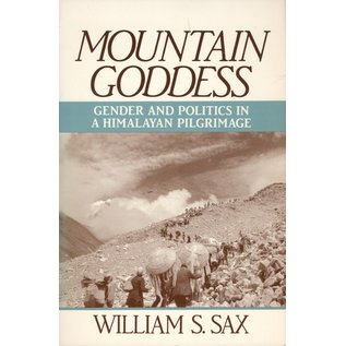 Oxford Paperbacks Mountain Goddess, Gender and Politics in a Himalayan Pilgrimage, by William S. Sax