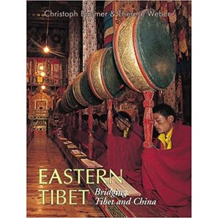 Orchid Press, Bangkok Eastern Tibet: Bridging Tibet and China, by Christoph Baumer