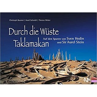 Nünnerich-Asmus Verlag Mainz Durch die Wüste Taklamakan, Auf den Spuren von Sven Hedin und Sir Aurel Stein, von Christoph Baumer