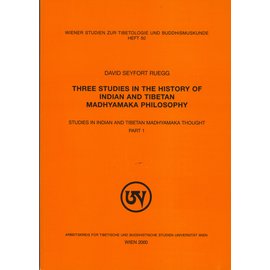 Wiener Studien zur Tibetologie und Buddhismuskunde Three Studies in the History of Indian and Tibetan Madhyamaka Philosophy, by David Seyfort Ruegg