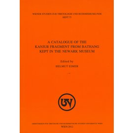 Wiener Studien zur Tibetologie und Buddhismuskunde A Catalogue of the Kanjur Fragment from Bathang kept in the Newark Museum, by Helmut Eimer