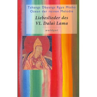 Waldgut Verlag Liebeslieder des 6. Dalai Lama, übersetzt von dieter Back