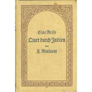 Allgemeiner Verein für Deutsche Literatur Berlin Eine Reise Quer durch Indien im Jahre 1881, von F. Reuleaux