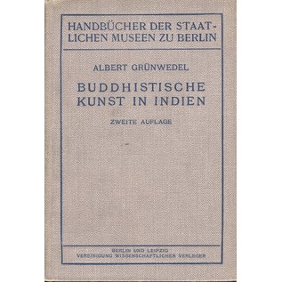 Vereinigung Wissenschaftlicher Verleger Berlin Buddhistische Kunst in Indien, von Albert Grünwedel