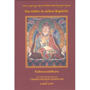 Wandel Verlag Das Gebet in sieben Kapiteln: Padmasambhava. Aus dem Tibetische von Chimed Rigzin Rinpoche and James Low