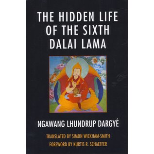 Lexington Books The Hidden Life of the Sixth Dalai Lama, by Ngawang Lhundrup Dargyé