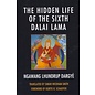 Lexington Books The Hidden Life of the Sixth Dalai Lama, by Ngawang Lhundrup Dargyé