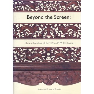 Museum of Fine Arts Boston Beyond the Screen: Chinese Furniture of the 16th and 17th centuries, by Nancy Berliner