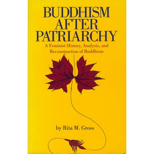 State University of New York Press (SUNY) Buddhism after Patriarchy: A Feminist History, Analysis and Reconstruction of Buddhism, by Rita M. Gross