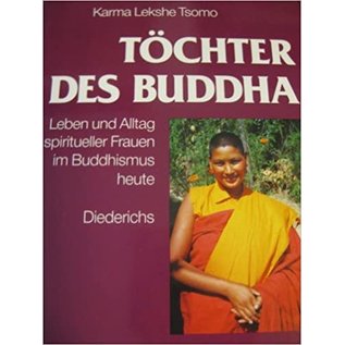 Diederichs Töchter des Buddha, Leben und Alltag spiritueller Frauen im Buddhismus heute, von Karma Lekshe Tsomo