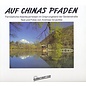 Artcolor Verlag Hamm Auf Chinas Pfaden, Fernöstliche Abenteuerreisen im Ursprungsland der Seidenstrasse, von Andreas Gruschke