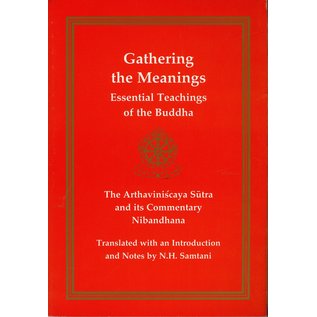 Dharma Publishing Gathering the Meanings: Essential Teachings of the Buddha, The Arthaviniscaya Sutra