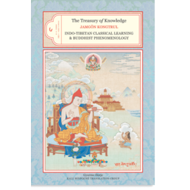 Snow Lion Publications The Treasury of Knowledge: Indo-Tibetan Classical Learning & Buddhist Phenomenology