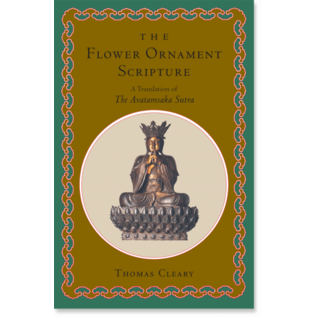 Shambhala The Flower Ornament Scripture: A Translation of the Avatamsakasutra, by Thomas Cleary