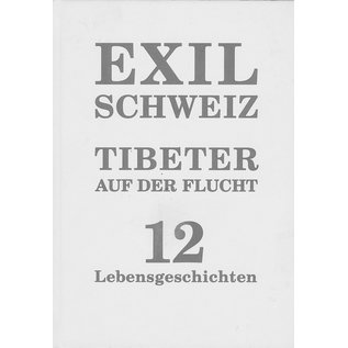 Limmat Verlag Zürich Exil Schweiz: Tibeter auf der Flucht, 12 Lebensgeschichten, von Christian Schmidt und Manuel Bauer