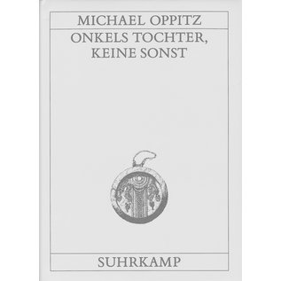 Suhrkamp Verlag Frankfurt Onkels Tochter, keine sonst, von Michael Oppitz