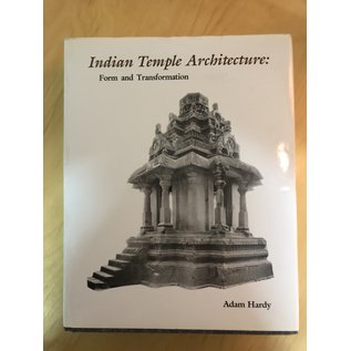 Indira Gandhi National Centre for the Arts Indian Temple Architecture, Form and Transformation, by Adam Hardy