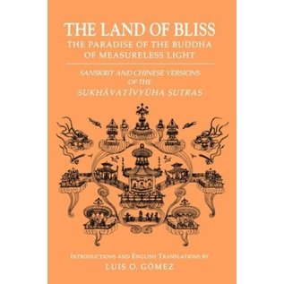 University of Hawai'i Press The Land of Bliss, The Paradise of the Buddha of Measureless Light, by Luis O. Gomez