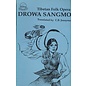 LTWA Drowa Sangmo, Tibetan Folk Opera, translated by C.B. Josayma