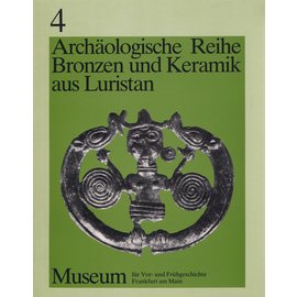 Museum für Vor- und Frühgeschichte Frankfurt a.M. Bronzen und Keramik aus Luristan, von Walter Meier-Arendt