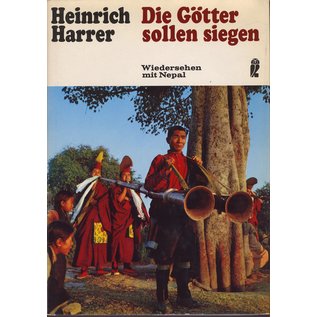 Verlag Ullstein Die Götter sollen siegen: Wiedersehen mit Nepal, von Heinrich Harrer