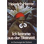 Pinguin Verlag Ich komme aus der Steinzeit: Im Dschungel der Südsee, von Heinrich Harrer