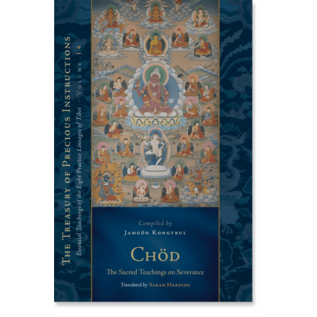 Snow Lion Publications Chöd: The Sacred Teachings of Severance, by Jamgön Kongtrul, tr. Sarah Harding