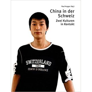 Offizin Verlag Zürich China in der Schweiz: Zwei Kulturen in Kontakt, von Paul Hugger