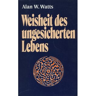 Otto Wilhelm Barth Verlag Weisheit des ungesicherten Lebens, von Alan W. Watts