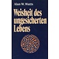 Otto Wilhelm Barth Verlag Weisheit des ungesicherten Lebens, von Alan W. Watts