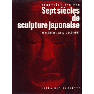 Librairie Hachette Sept Siècles de Sculpture Japonaise, par Geneviève Daridan