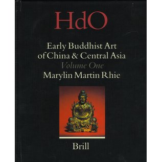 Brill Early Buddhist Art of China & Central Asia, Vol 1, Marylin Martin Rhie