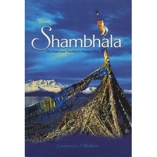 Marshall Cavendish International Shambhala: The Road less traveled in Western Tibet, by Lawrence J. Brahm