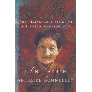 Doubleday London Sorrow Mountain, by Ani Pachen, The remarkable Story of a Tibetan Warrior Nun, by Adelaide Donnelley