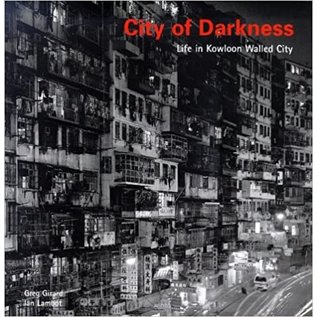 Watermark Publications City of Darkness: Life in Kowloon Walled City, by Greg Girard, Ian Lambert