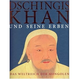 Hirmer Dschingis Khan und seine Erben: Das Weltreich der Mongolen