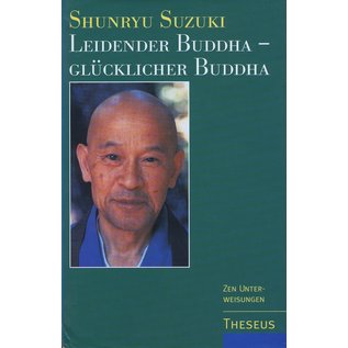 Theseus Verlag Leidender Buddha - Glücklicher Buddha, von Shunrui Suzuki
