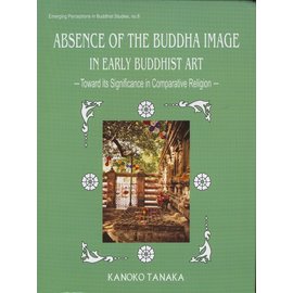 DK Printworld Absence of the Buddha Image in Early Buddhist Art, by Kanoko Tanaka