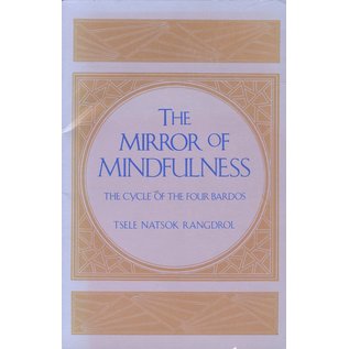 Shambhala The Mirror of Mindfulness, by Tsele Natsok Rangdrol