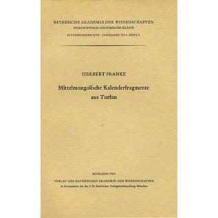 Verlag der Bayerischen Akademie der Wissenschaften Mittelmongolische Kalenderfragmente aus Turfan, von Herbert Franke