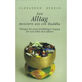Diamant Verlag Den Alltag meistern wie ein Buddha, von Alexander Berzin