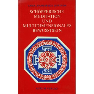 Aurum Verlag Schöpferische Meditation und Multidimensionales Bewusstsein, von Lama Anagarika Govinda