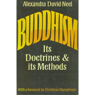 The Bodley Head, London Buddhism: Its Doctrines & its Methods, by Alexandra David-Neel